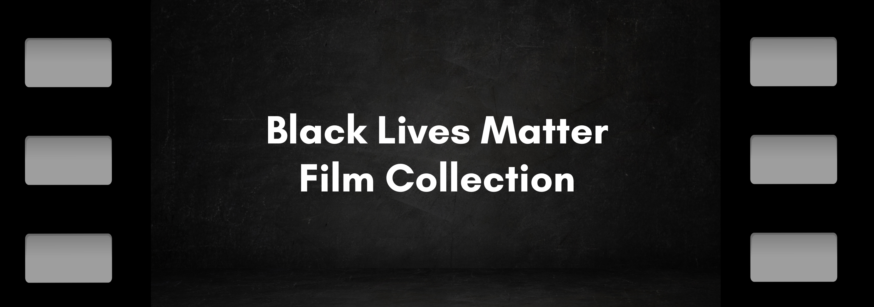 Black Lives Matter Film Collection