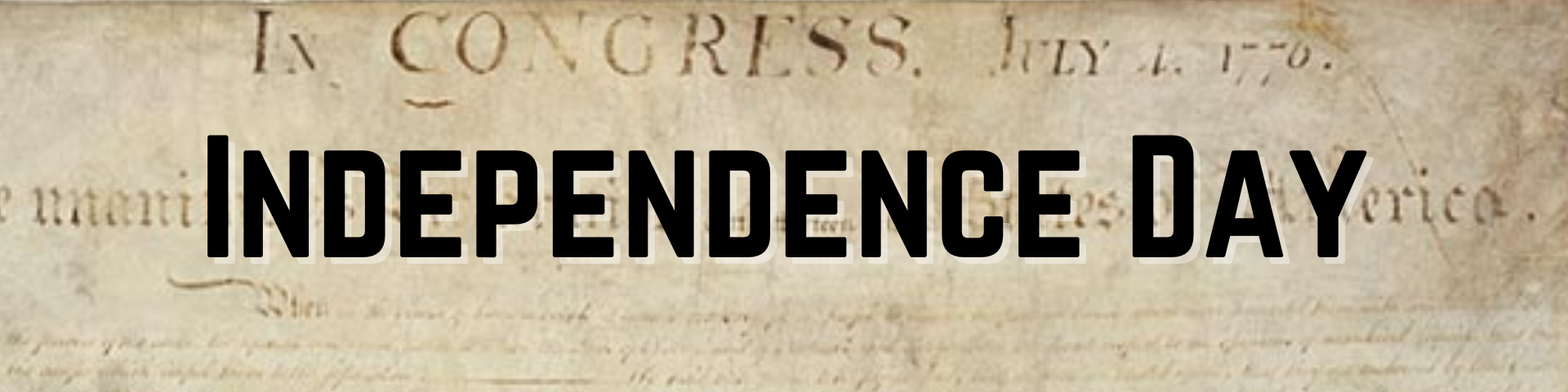 "Independence Day" in bold text in front of a partial background of the original Declaration of Independence