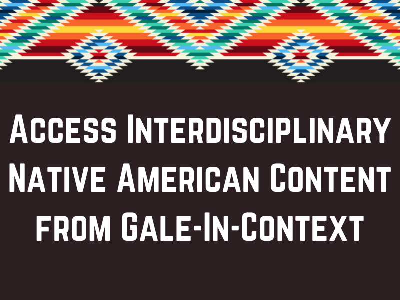 Access Interdisciplinary Native American Content from Gale-In-Context