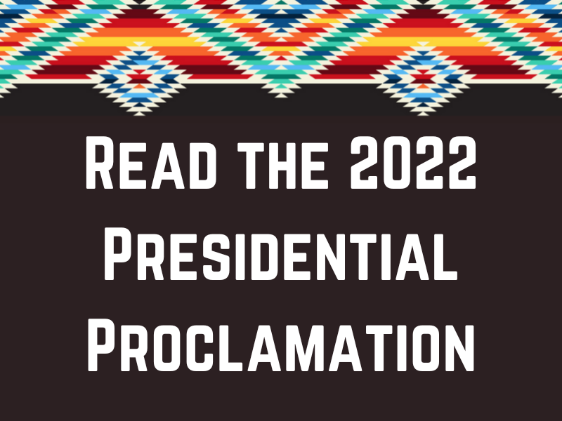 Read the 2022 Presidential Proclamation for National Native American Heritage Month