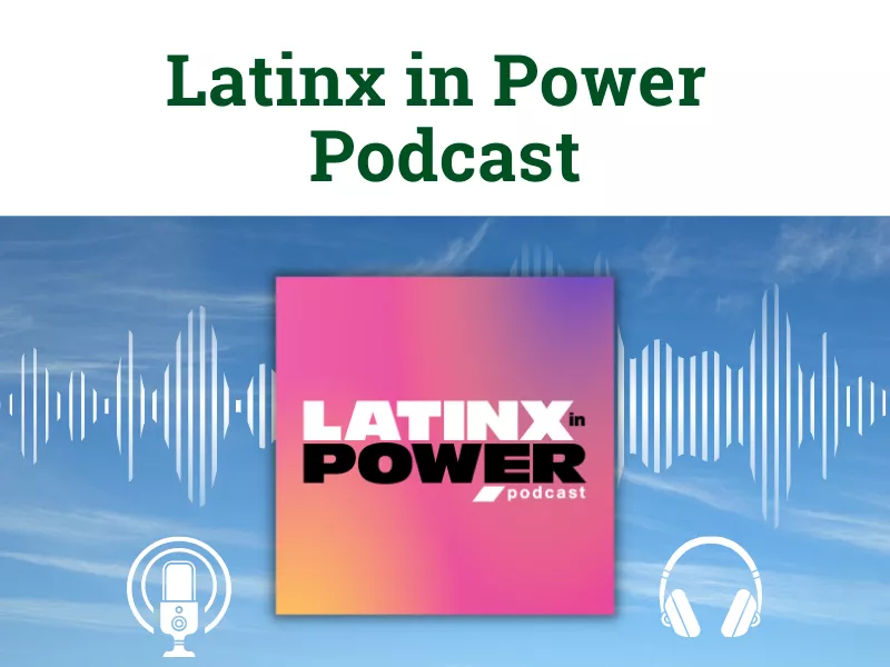 Latinx in Power Podcast