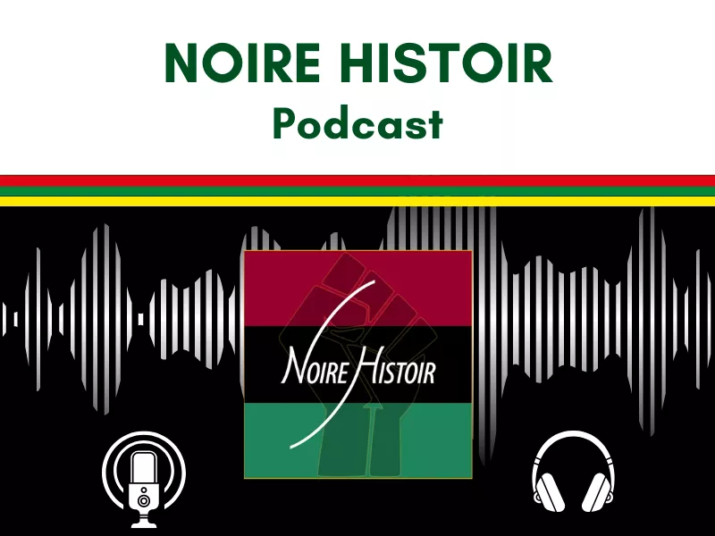 Noire Histoir Podcast