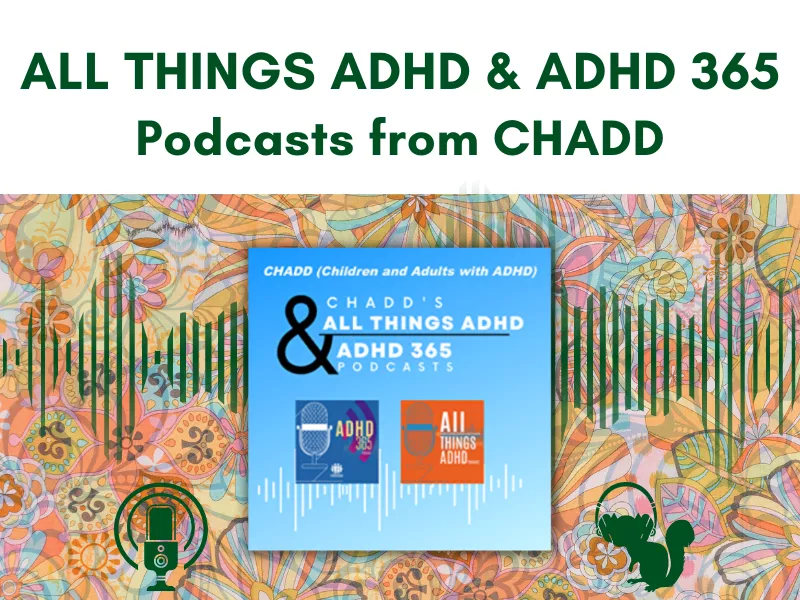 ADHD podcasts from CHADD
