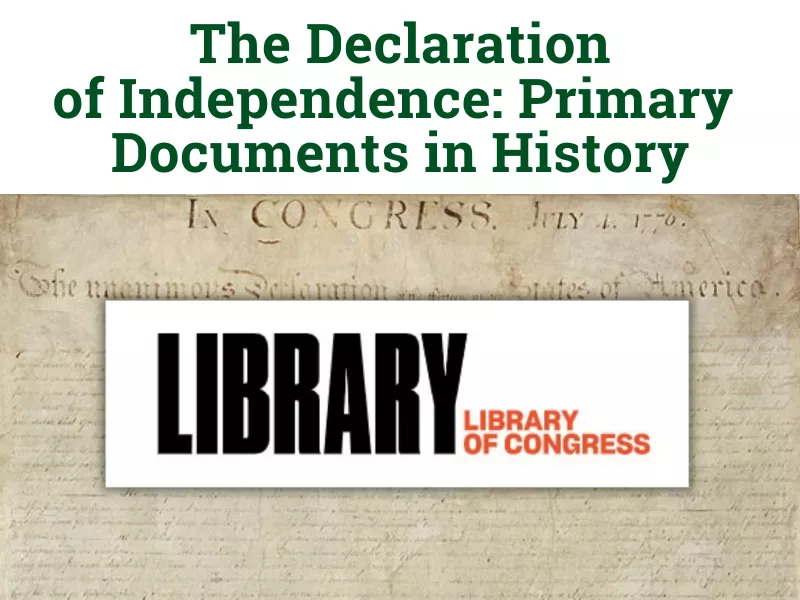 The Declaration of Independence as a primary document of American History, from the Library of Congress