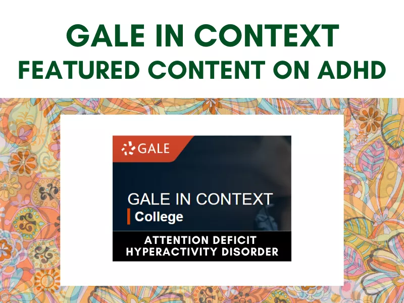 Gale In Context, featured content on ADHD