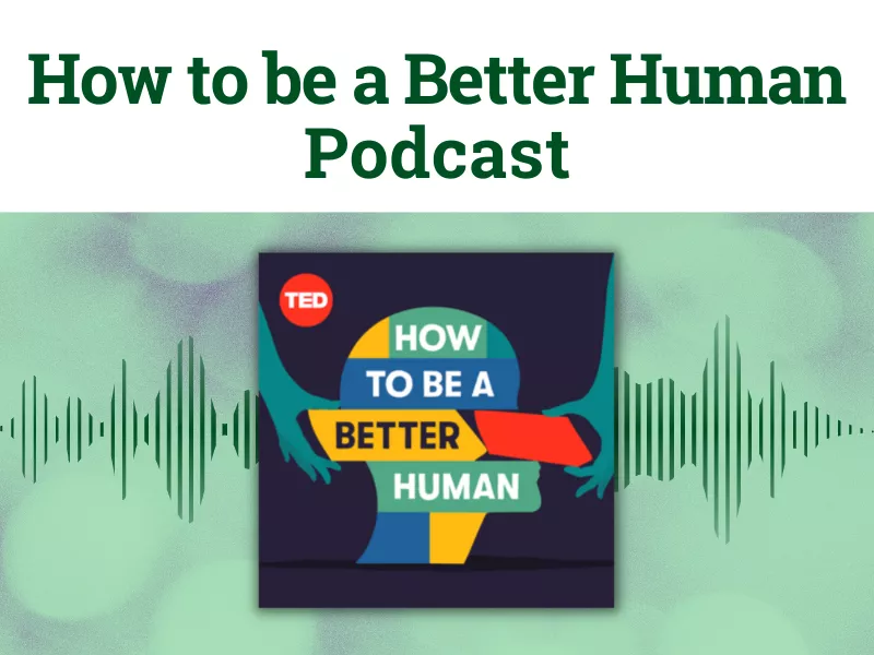 How to be a Better Human podcast