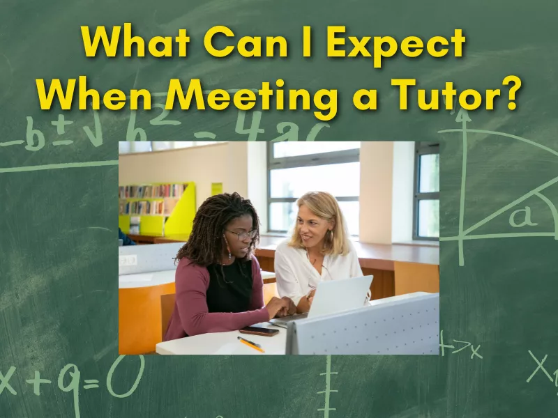 What Can I Expect When Meeting a Tutor?