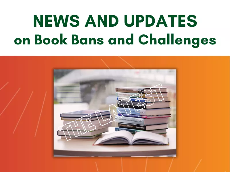 News and updates on book bans and challenges
